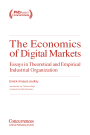 [9781954750692] The Economics of Digital Markets - Essays in Theoretical and Empirical Industrial Organization