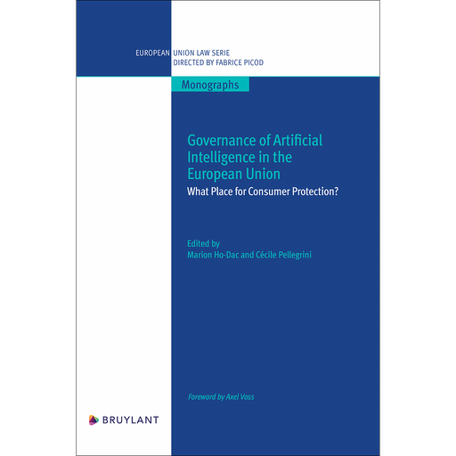 [9782802772989] Governance of Artificial Intelligence in the European Union - Which impact on consumers ?