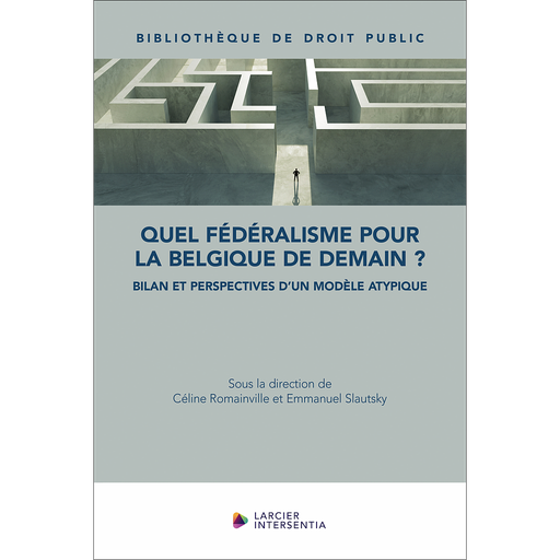 [9782807943407] Quel fédéralisme pour la Belgique de demain ?