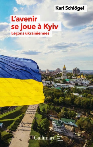 [9782073058225] L'avenir se joue à Kyiv - Leçons ukrainiennes - Prix du livre Européen 2024