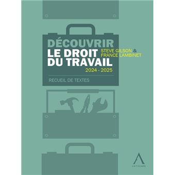 [9782807212855] Découvrir le droit du travail 2024-2025 - Recueil de textes