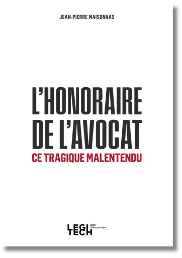 [9782919826346] L'honoraire de l'avocat, ce tragique malentendu