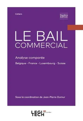 [9782919826285] Le bail commercial - Analyse comparée entre la France, la Belgique, la Suisse et le Lux 2e Edition