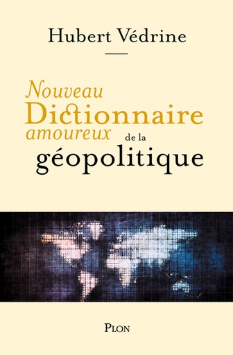 [9782259319249] Nouveau Dictionnaire amoureux de la Géopolitique