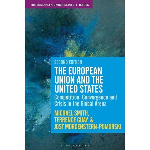 [9781350414280] The European Union and the United States - Competition, Convergence and Crisis in the Global Arena - 2nd Edition