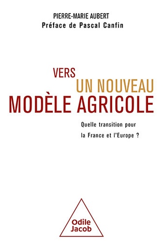 [9782415011062] Vers un nouveau modèle agricole - Quelle transition pour la France et l'Europe?