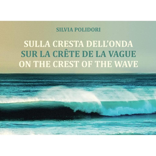 [9791220393805] Sur la crête de la vague - On the crest of the wave - Sulla cresta dell'onda