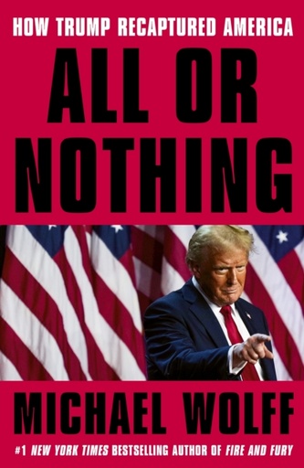 [9781408713945] All or Nothing - How Trump Recaptured America