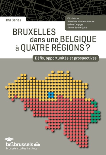 [9782800418926] Bruxelles dans une Belgique à quatre régions ? Défis, opportunités et prospectives