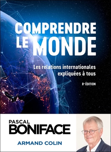 [9782200640156] Comprendre le monde - Les relations internationales expliquées à tous