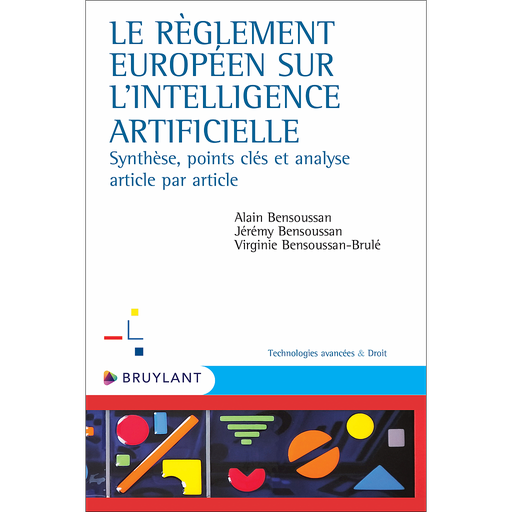 [9782807947948] Le règlement européen sur l’intelligence artificielle - Synthèse, points clés et analyse article par article