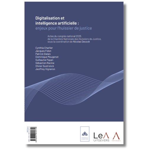 [9782807215719] Digitalisation et intelligence artificielle - Enjeux pour l’huissier de justice - Digitalisering en artificiële intelligentie - uitdagingen voor de gerechtsdeurwaarder