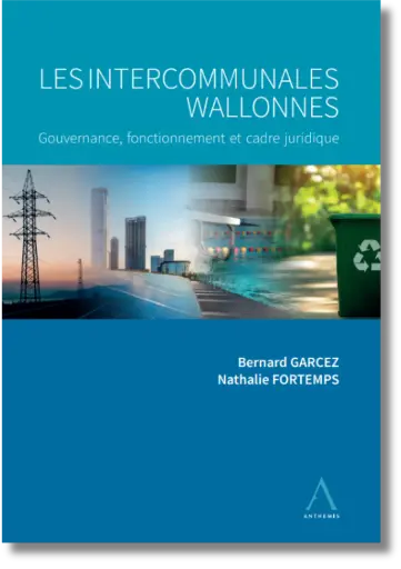 [9782807215733] Les intercommunales wallonnes - Gouvernance, fonctionnement et cadre juridique
