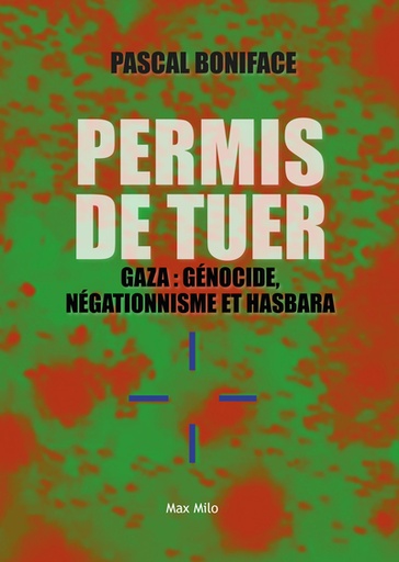 [9782315024377] Permis de tuer - Gaza - Génocide, négationisme et hasbara