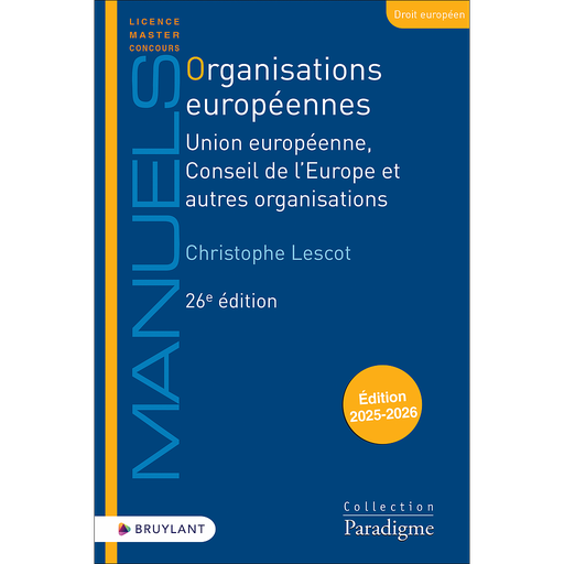 [9782802776116] Organisations européennes - Union européenne, Conseil de l'Europe et autres organisations - 26ème édition 2025