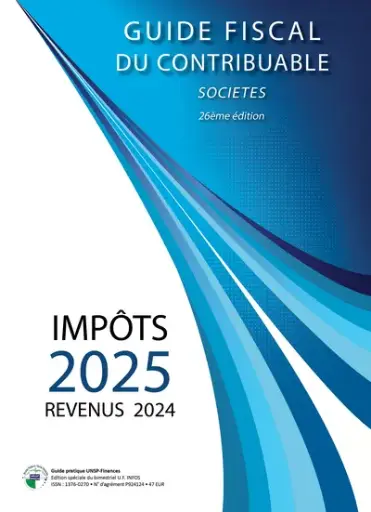 [9782960337433] Guide Fiscal du Contribuable - sociétés - Impôts 2025 - Revenus 2024