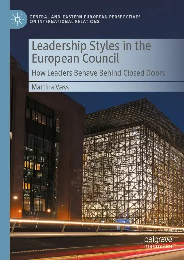 [9783031736209] Leadership Styles in the European Council - How Leaders Behave Behind Closed Doors