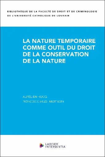 [9782807948754] La nature temporaire comme outil du droit de la conservation de la nature