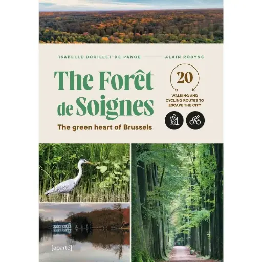 [9782930327563] The Forêt de Soignes - The Green heart of Brussels