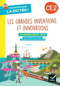 [9782401096431] En route pour la dictée ! CE2 - Les grandes inventions et innovations - Ed. 2023 - cahier de l'élève