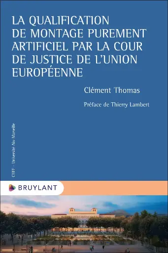 [9782802776178] La qualification de montage purement artificiel par la Cour de justice de l’Union européenne