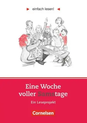 [9783464601723] Einfach lesen! - Leseprojekte - Leseförderung ab Klasse 5 - Niveau 1 Eine Woche voller Samstage - Ein Leseprojekt zu dem gleichnamigen Roman von Paul Maar - Arbeitsbuch mit Lösungen, Niveau 1 