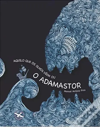 [9789728827861] Aquilo que os olhos vêem ou o Adamastor