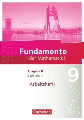 [9783060092567] Fundamente der Mathematik - Ausgabe B - ab 2017 - 9. Schuljahr Arbeitsheft mit Lösungen 