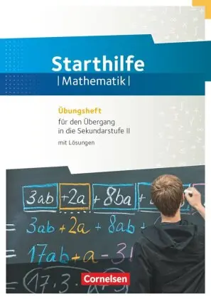 [9783060406845] Fundamente der Mathematik - Übungsmaterialien Sekundarstufe I/II - 10./11. Schuljahr Starthilfe Mathematik - Übungsheft für den Übergang in die gymnasiale Oberstufe - Inhaltsgleich mit 978-3-8355-1071-5 (Verlag DUDEN Schulbuch) 