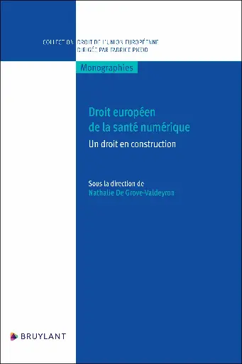 [9782802776413]  Droit européen de la santé numérique - Un droit en construction 