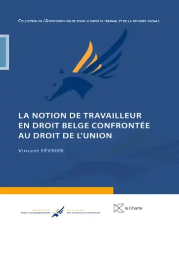 [9782874036965] La notion de travailleur en droit belge confrontée au droit de l’Union
