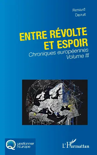 [9782336541174]  Entre révolte et espoir - tome 3 - Chroniques européennes Volume III