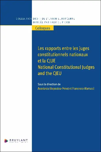 [9782802776659] Les rapports entre les juges constitutionnels nationaux et la CJUE
