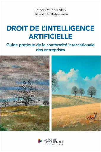 [9782802777120] Droit de l'intelligence artificielle - Guide pratique de la conformité internationale des entreprises 
