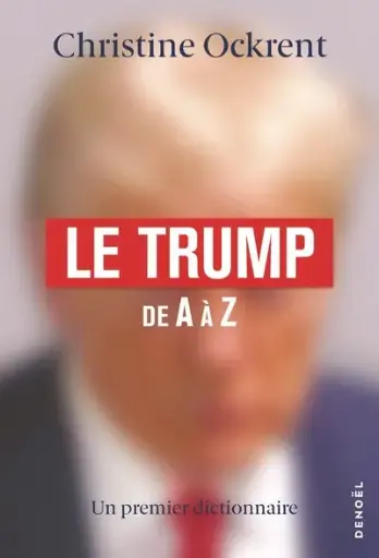 [9782207185926] Le Trump de A à Z - Un premier dictionnaire