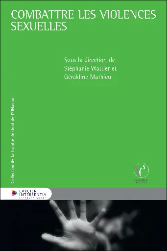 [9782807951372]  Combattre les violences sexuelles - Approches juridiques 