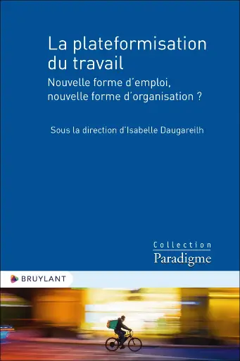 [9782390134015] La plateformisation du travail - Nouvelle forme d'emploi, nouvelle forme d'organisation ? 