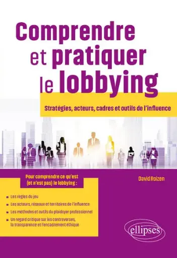 [9782340108783] Comprendre et pratiquer le lobbying