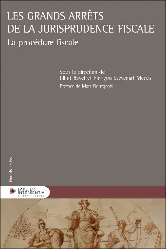 [9782807949003] Les grands arrêts de la jurisprudence fiscale - La procédure fiscale 