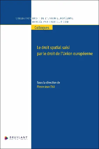 [9782802776208] Le droit spatial saisi par le droit de l'Union européenne