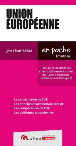 [9782297287906] Union européenne - Tout sur la construction et le fonctionnement actuel de l'Union européenne - 12ème Edition