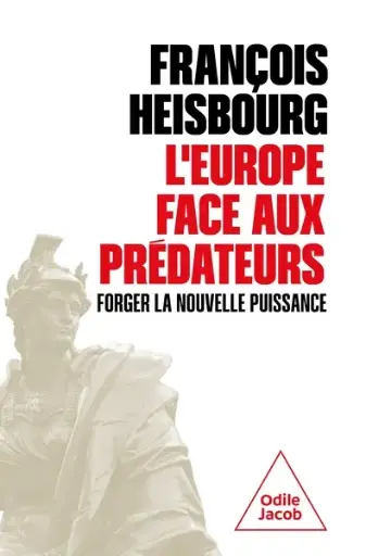 [9782415014759] L' Europe face aux prédateurs - Forger la nouvelle puissance