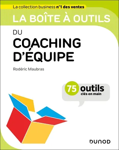 [9782100876037] La boîte à outils du coaching d'équipe - 75 outils et méthodes