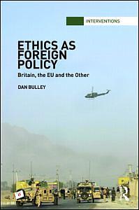 Ethics As Foreign Policy - Britain, The EU and the Other