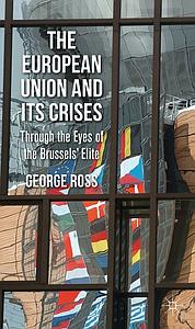 The European Union and its Crises - Through the Eyes of the Brussels' Elite  