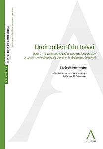 Droit collectif du travail - Tome 2 - Les instruments de la concertation sociale : la convention collective de travail et le règlement de travail