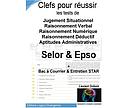 Clefs pour réussir les test de Jugement Situationnel, Raisonnement Verbal, Raisonnement Numérique, Raisonnement Déductif et Aptitudes Administratives -  Selor & Epso + Bac à Courrier & Entretien STAR