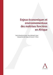 Enjeux économiques et environnementaux des maitrises foncières en Afrique