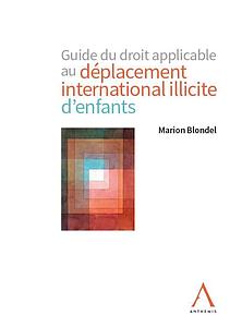 Guide du droit applicable au déplacement international illicite d'enfants