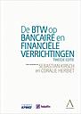 De btw op bancaire en financiële verrichtingen - Tweede Editie